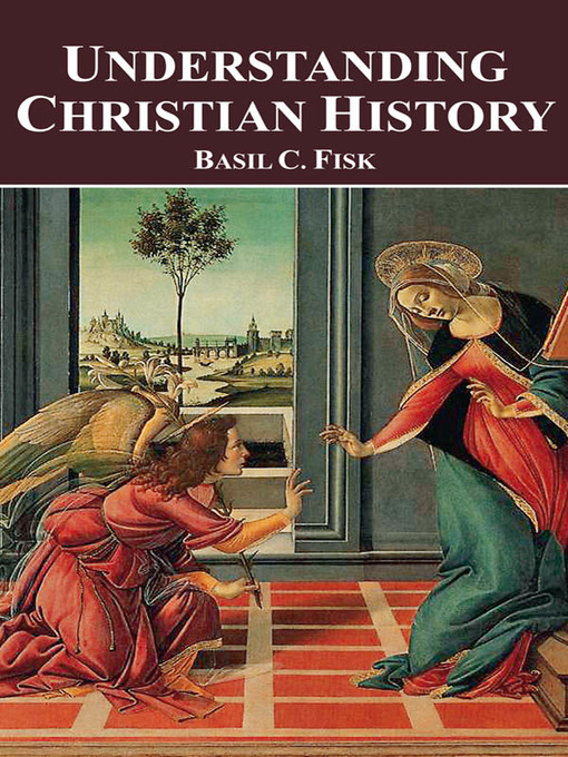 Title details for Understanding Christian History by Basil C Fisk - Available